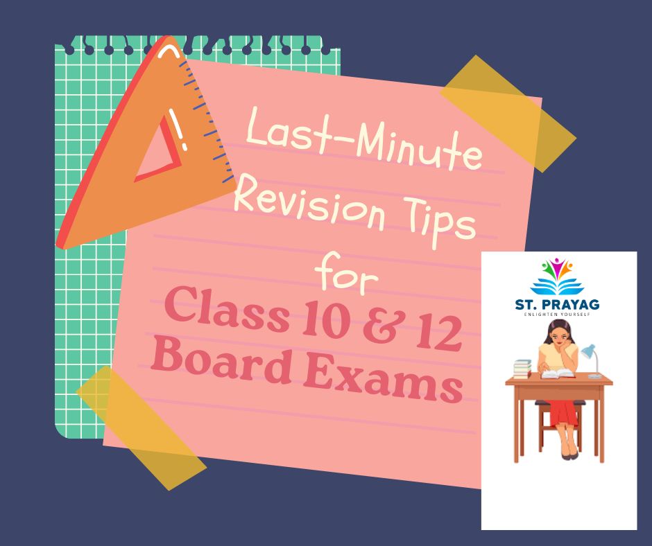 Last-Minute Revision Tips for Class 10 & 12 Board Exams